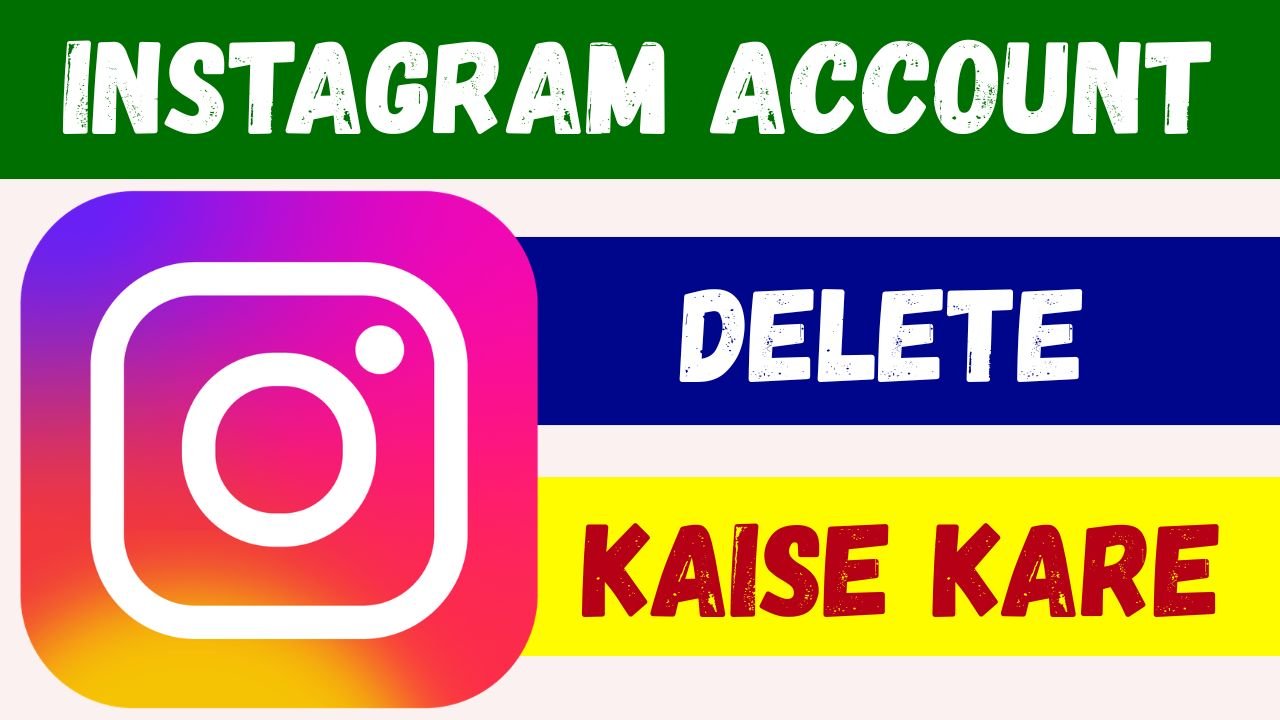 Instagram Account Delete Kaise Karen
