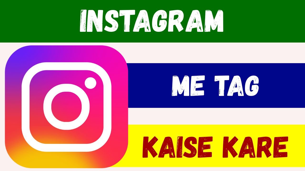 Instagram Me Tag Kaise Kare